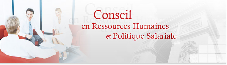 Conseil en ressources humaines et politique salariale Conseil en ressources humaines et politique salariale